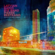 Pierre Bertrand, Latvian Radio Big Band - Les nuits de Montparnasse (2022) [Hi-Res]