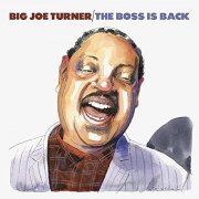 Big Joe Turner - The Boss Is Back (Live) (2021) [Hi-Res]