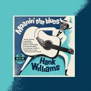 Hank Williams - Moanin' The Blues (Expanded Edition) (1952/2021)
