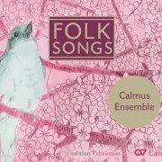 Calmus Ensemble - Folk Songs (2018) [Hi-Res]