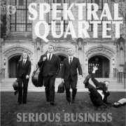Spektral Quartet - Serious Business (2016) [Hi-Res]