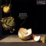 Bergen Barokk - Domestic Bach (2015) [Hi-Res]