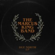 The Marcus King Band - Due North EP (2017) Hi-Res