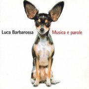Luca Barbarossa - Musica e parole (1999)
