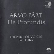 Paul Hillier, Theatre of Voices - Arvo Part: De Profundis (1996) [2003 SACD]