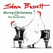 Steve Bassett - Merry Christmas From The North Pole (2023)
