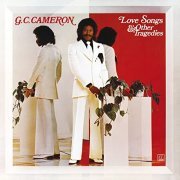 G.C. Cameron - Love Songs & Other Tragedies (Expanded Edition) (1974/2017)