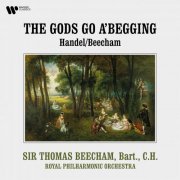 Royal Philharmonic Orchestra/Sir Thomas Beecham - Handel, Beecham: The Gods Go a'Begging (2022) [Hi-Res]