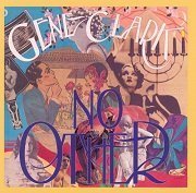 Gene Clark - No Other (Reissue, Bonus Tracks, Remastered) (1974/2003)