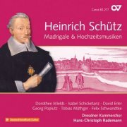 Dresdner Kammerchor &Hans-Christoph Rademann - Heinrich Schütz: Madrigale & Hochzeitsmusiken (2019) [Hi-Res]