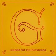 The Go-Betweens - G Stands for Go-Betweens, Volume 2 (2019)