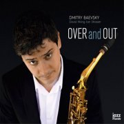 Dmitry Baevsky - Over and Out (2015)