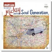 Mickey & The Soul Generation - Iron Leg: The Complete Mickey And The Soul Generation [2CD Set] (2004)