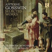 Le Miroir de Musique & Baptiste Romain - Antoine Gosswin: Selected Works (2023) [Hi-Res]