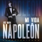 Jose Maria Napoleon - Mi Vida (Remasterizado) (2022)