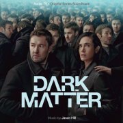 Jason Hill - Dark Matter: Season 1 (Apple TV+ Original Series Soundtrack) (2024) [Hi-Res]
