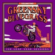 Greensky Bluegrass - The Leap Year Sessions: Volume Two (2021)