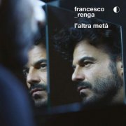 Francesco Renga - L'altra Meta' (2019) [CD Rip]