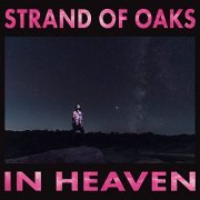 Strand of Oaks - In Heaven (2021) [Hi-Res]
