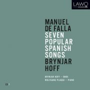 Brynjar Hoff - Manuel de Falla: Seven Popular Spanish Songs: Brynjar Hoff (2021)