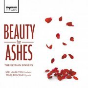 The Elysian Singers, Mark Brafield, Sam Laughton - Beauty for Ashes (2024) [Hi-Res]