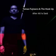 Tomas Fujiwara & The Hook Up - After All Is Said (2015)