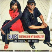 Cat Rhodes & The Truth - Blues Sitting On My Doorstep (2021)