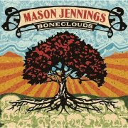 Mason Jennings - Boneclouds (2006)