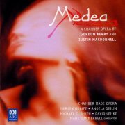 Merlyn Quaife, Angela Giblin, Michael C. Smith, David Lemke, Mark Summerbell - Gordon Kerry: Medea (Chamber Opera) (2007)