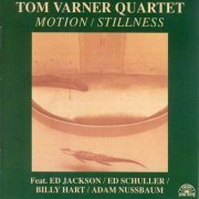 Tom Varner Quartet - Motion / Stillness (1982)