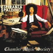 Esperanza Spalding - Chamber Music Society (2010) [.flac 24bit/48kHz]