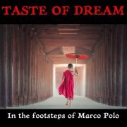 Taste of dream - In the Footsteps of Marco Polo (Remastered) (2019)