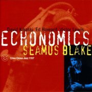 Seamus Blake Quartet - Echonomics (2001/2009) flac