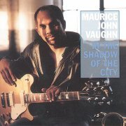 Maurice John Vaughn - In The Shadow Of The City (1993)