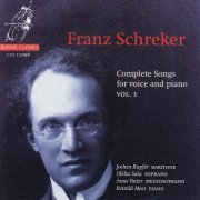 Jochen Kupfer, Ofelia Sala, Anne Buter and Reinild Mees - Franz Schreker: Complete Songs for Voice and Piano, Vol. 1 (1998)