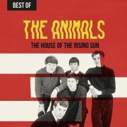 The Animals - The House of the Rising Sun: Best of The Animals (Remastered) (2019)