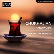Mikael Ayrapetyan - Çuhacıyan: Piano Works (2021) [Hi-Res]