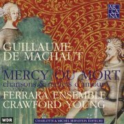 Ferrara Ensemble and Crawford Young - Machaut: Mercy ou mort (2001)