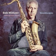 Bob Mintzer & WDR Big Band Cologne - Soundscapes (2021) [Hi-Res]