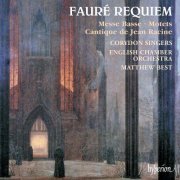 Corydon Singers, English Chamber Orchestra, Matthew Best - Fauré: Requiem; Cantique de Jean Racine; Messe basse; 2 Motets, Op. 65 (1989)