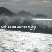 Chill Bossa Lounge Music, Vol. 3 (2012)