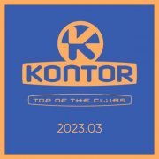 VA - Kontor Top of the Clubs 2023.03 (2023)