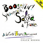 A la Carte Brass & Percussion - Boogeyin'! Swamprock, Salsa & 'Trane (1994)