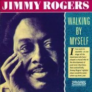 Jimmy Rogers - Walking By Myself (1990)