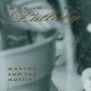 Martha And The Muffins - Modern Lullaby (1992)