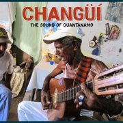 Various Artists - Changüí: The Sound of Guantánamo (2021)