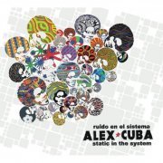 Alex Cuba - Ruido En El Sistema (2012)