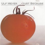 Ulf Meyer - Just Because (1993)