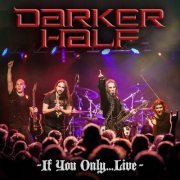 Darker Half - If You Only... Live (2024) Hi-Res