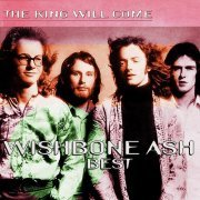 Wishbone Ash - The King Will Come - Wishbone Ash - Best (2023)